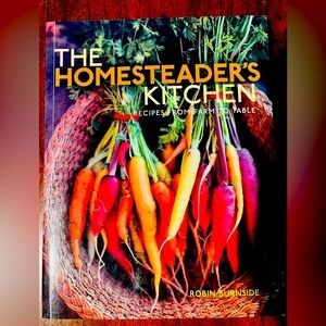 From Farm To Table Homesteader’s Cookbook from California North Coast